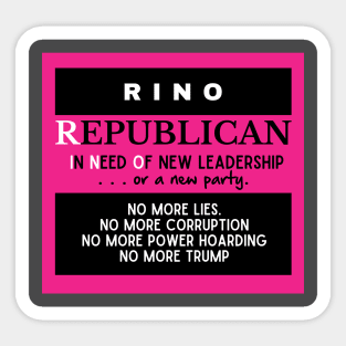 RINO-REPUBLICAN IN NEED OF NEW LEADERSHIP Sticker